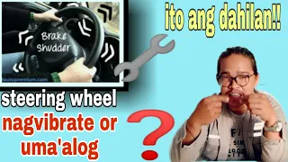 Bakit umaalog at nag-vibrates ang car steering wheel | why does car steering wheel vibrates(explain)