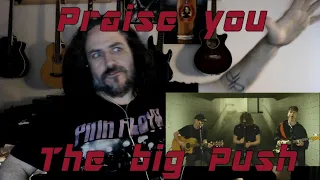 Old metalhead reacts to The Big Push - Praise you (Fat boy slim cover)