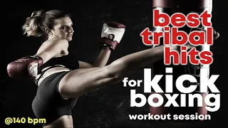 Best Tribal Hits For Kick Boxing Workout Session (Mixed Compilation for Fitness & Workout @140 Bpm)