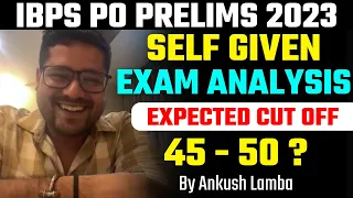 IBPS PO PRE 2023 SELF GIVEN EXAM ANALYSIS  || EXPECTED CUTOFF || ANKUSH LAMBA