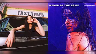 Fast Times x Never Be The Same (Mashup of Sabrina Carpenter & Camila Cabello)