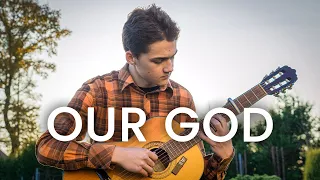 Our God - Chris Tomlin - Fingerstyle Guitar Cover