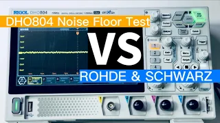 RIGOL DHO804 Noise Floor Test VS R&S