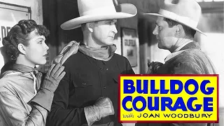 Bulldog Courage - Full Movie | Tim McCoy, Joan Woodbury, Karl Hackett, John Cowell, Eddie Buzard