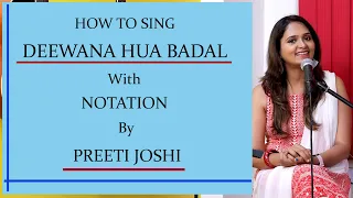 HOW TO SING | DEEWANA HUA BADAL | WITH NOTATION | BY PREETI JOSHI |#22