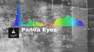 Panda Eyes - Too Much Sugar (Riddim/Dubstep)  (Monstercat Visualizer)