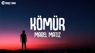 Mabel Matiz - Kömür (Sözleri/Lyrics)