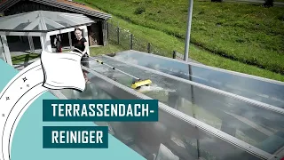 Saubere Sache - Wie reinigst du dein Terrassendach richtig?