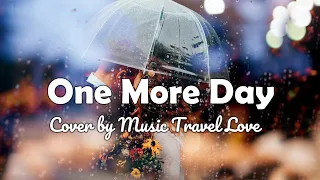 Music Travel Love (Cover) - One More Day (Lyrics)