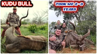 Kudu Hunt took me 2-3 years to get him.