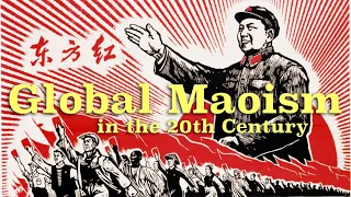 Global Revolutionary Maoism in the 20th Century