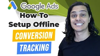 How To Setup Offline Conversion Tracking In Google Ads