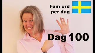 Dag 100 - Fem ord per dag - Svenska A1 CEFR