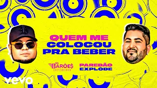 Quem Me Colocou Pra Beber (Paredão Explode - Com Grave) (Lyric Video)