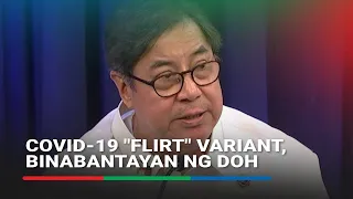 DOH, binabantayan ang bagong COVID-19 FLiRT variant | ABS-CBN News