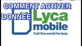 COMMENT ACTIVER DONNEE MOBILE LYCAMOBILE