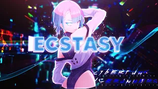 ecstasy - Cyberpunk Edgerunners [4k]