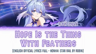 Hope Is the Thing With Feathers - Robin | Official English Lyrics Full [Honkai: Star Rail] 歌詞