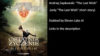 The Last Wish  short story audiobook dubbed by Eleven Labs AI