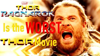 Thor Ragnarok is the Worst Thor movie(Video Essay)