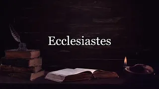 The Book of Ecclesiastes -  New King James Version (NKJV) - Theatrical Audio Bible