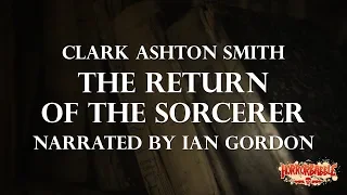"The Return of the Sorcerer" by Clark Ashton Smith / A Cthulhu Mythos Story
