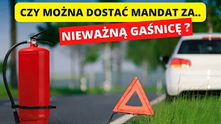 Czy można dostać mandat za NIEWAŻNĄ gasnicę?