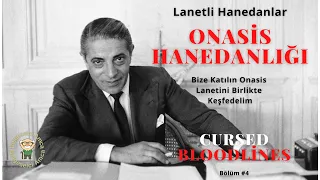 Belgeselci Amca - Lanetli Hanedanlar #4 Onasis Belgeseli