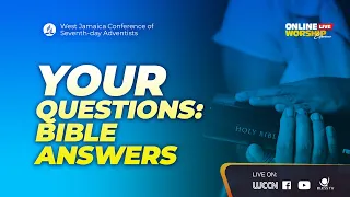 Your Questions, Bible Answers || Sunday May 7, 2023