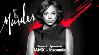 How To Get Away With Murder | IAMX - Insomnia