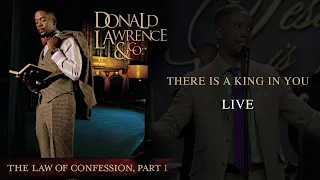 There Is a King In You LIVE - Donald Lawrence & Company