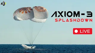 LIVE: SpaceX Axiom-3 Mission (Ax-3) Reentry and Splashdown