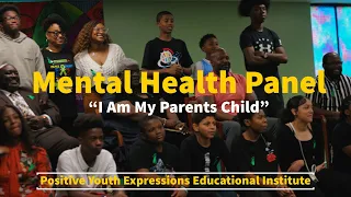 Mental Health Panel - I Am My Parents Child | Annual Mental Health Awareness Symposium | P.Y.E