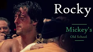 Rocky Balboa || Mickey Old School