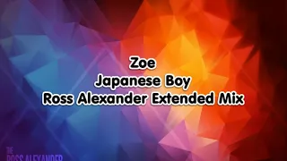 Zoe -  Japanese Boy (Ross Alexander Extended Mix)