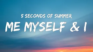 5 Seconds of Summer - Me Myself & I (Lyrics)