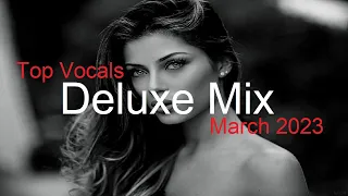 DELUXE MIX Best Deep House Vocal & Nu Disco MARCH 2023