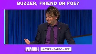 Buzzer, Friend or Foe? | Overheard On Set | JEOPARDY!