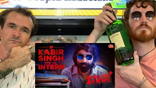 IF KABIR SINGH WAS AN INTERN | Being Indian | REACTION!!