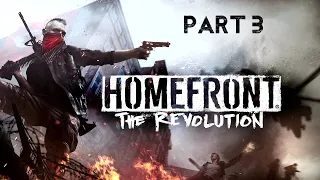 Homefront The Revolution Gameplay Walkthrough | PART 3 | NO COMMENTARY! (2020) 🤫🤐