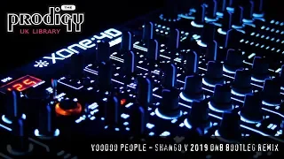 The Prodigy - Remixes and Remakes - Voodoo People Shango v 2019 DNB Bootleg Remix