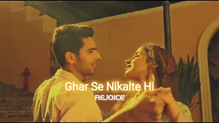 Ghar Se Nikalte Hi [slowed+reverbed] || REJOICE