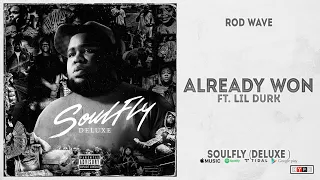 Rod Wave - "Already Won" Ft. Lil Durk (SoulFly Deluxe)