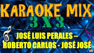 Karaoke Mix / José Luis Perales - Roberto Carlos - José José