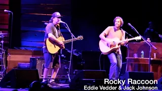 Eddie Vedder & Jack Johnson LIVE - Rocky Raccoon