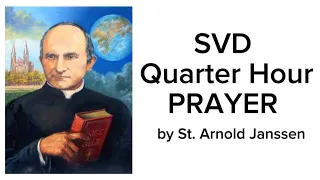 SVD Quarter Hour Prayer by St. Arnold Janssen in Song