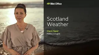 24/05/23 – Fine and warm weather – Scotland Weather Forecast – Met Office Weather