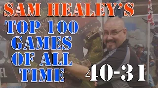 Sam Healey's Top 100 Games of All Time: #40 - #31