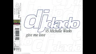 DJ Dado vs Michelle Weeks – Give Me Love (Antiqua Club Mix) [133 BPM]