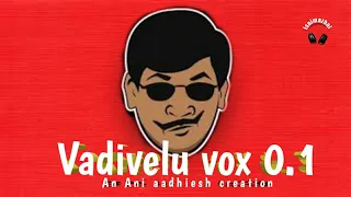 Vadivelu Vox 0.1 | aadhiesh | ani aadhiesh